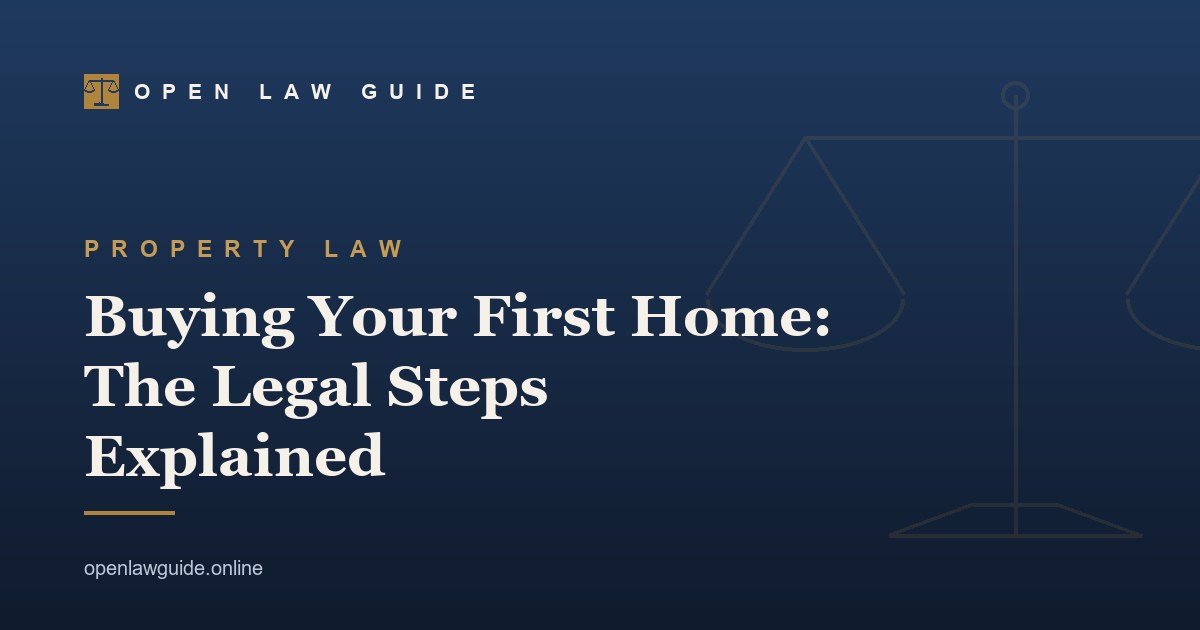 Buying Your First Home: The Legal Steps Explained