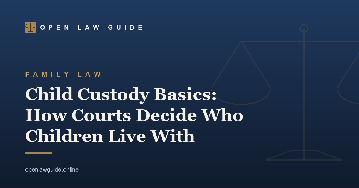 Child Custody Basics: How Courts Decide Who Children Live With