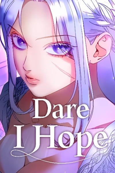 Dare I Hope…