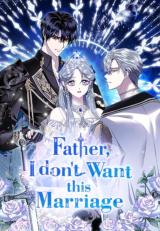 Father, I Don’T Want To Get Married!