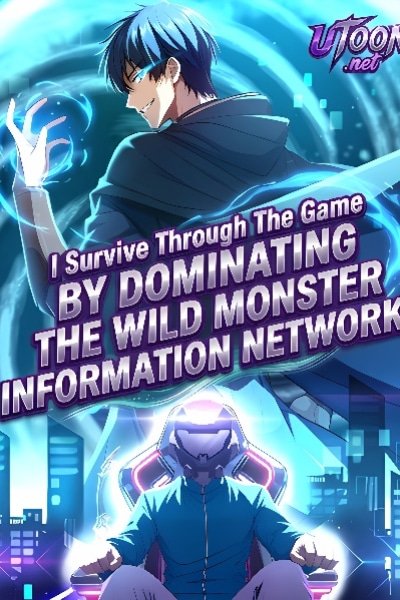 I Survive Through The Game By Dominating The Wild Monster Information Network
