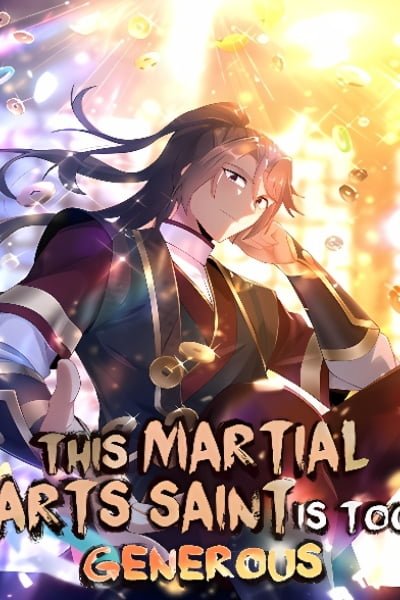 This Martial Saint Is Way Too Generous